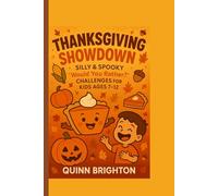 THANKSGIVING SHOWDOWN : Silly & Spooky “Would You Rather?” Challenges for Kids Ages 7-12: The Ultimate Holiday Game Book with Funny Questions for Family, Friends, and Classroom Fun