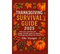 Thanksgiving Survival Guide 2025: Your easy, cheerful, and budget-friendly guide to enjoying Thanksgiving without the chaos