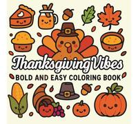 Thanksgiving Vibes Bold and Easy Coloring Book: Cute and Cozy Fall Coloring Pages for Kids, Adults and Teens