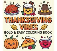 Thanksgiving Vibes: Bold & Easy Coloring Book: Kawaii, Cozy Fall Pages for Kids, Teens & Adults