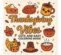 Thanksgiving Vibes Cute and Easy Coloring Book: Cozy Coloring Pages, Comfy Autumn for All Ages