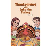Thanksgiving with Luke the Turkey