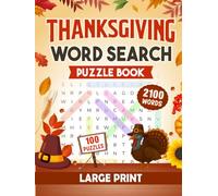 Thanksgiving Word Search: 100 Large Print Puzzles with 2100 Festive & Fun Words to Celebrate the Joy of Thanksgiving