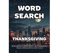 Thanksgiving Word Search: 80 Turkey, Pie & Parade-Themed Large-Print Puzzles - 1,600+ Words to Find - Includes Answer Keys & Bonus Quiz Word - A ... & Holiday Lovers - A GridQuest Puzzle Book