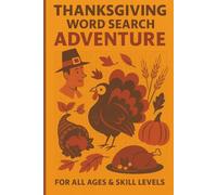 Thanksgiving Word Search Adventure: A Family Thanksgiving Activity Book with Word Finds, Brain Games, and Turkey-Themed Puzzles