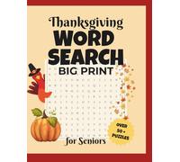 THANKSGIVING WORD SEARCH BIG PRINT FOR SENIORS: 50+ Themed Word Search Puzzles for Memory Boost & Fun | 8.5" X 11" Large Print Puzzles for Seniors to ... Print Word Games for Stress Relief and Focus