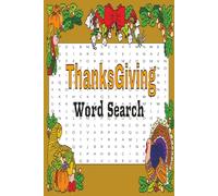 Thanksgiving Word Search Book: Happy Turkey Day Puzzle Book for Kids, Adults, and Family.
