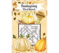 Thanksgiving Word Search Book: Thanksgiving Word Search with Easy to Read Print about Thanksgiving, Fall, Autumn and More | 6x9 inches, 170 Pages | 85 ... Gift for Vacations, Holidays and Relaxation