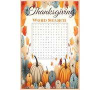 Thanksgiving Word Search Book: Word Searches with Easy to Read Print about Thanksgiving, Food, Thanksgiving Facts, History and More | 6x9 inches, 110 ... gift for Vacations, Holidays and Free Times.