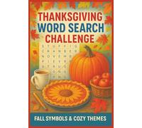 Thanksgiving Word Search Challenge: Fall Symbols & Cozy Themes: Word Searches with Easy to Read Print about Thanksgiving, Fall Symbols, Cozy Autumn ... Gift for Vacations, Holidays and Free Times