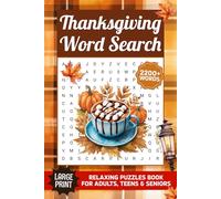 Thanksgiving Word Search For Adults Large Print: 2200+ Cozy Words, Fun Themed Word Find Puzzles Book For Seniors, Big Autumn Wordsearch For Relaxation With Solutions