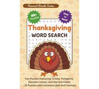 Thanksgiving Word Search: Fun Puzzles Featuring Turkey, Pumpkins, Autumn Leaves, and Harvest Foods - 55 Puzzles with Solutions (6x9 Inch Format)