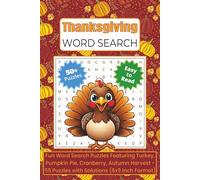 Thanksgiving Word Search: Fun Word Search Puzzles Featuring Turkey, Pumpkin Pie, Cranberry, Autumn Harvest - 55 Puzzles with Solutions (6x9 Inch Format)