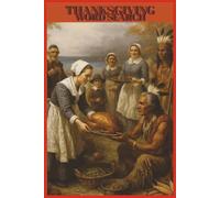 THANKSGIVING WORD SEARCH: GLOSSY COVER, 6 X 9 INCHES | 50 PUZZLES WITH SOLUTIONS | 500 WORDS, 102 PAGES