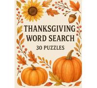 Thanksgiving Word Search Puzzle Book: 30 Holiday & Autumn Puzzles with Large Print 16×16 Grids and Solutions
