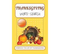 Thanksgiving Word Search Puzzle Book: 50+ Festive Puzzles for Kids, Adults & Seniors - A Relaxing Holiday Brain Game: Easy-to-Read Thanksgiving Word ... - Perfect for relaxation, stress relief