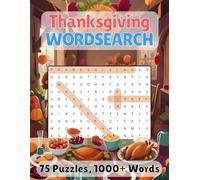 Thanksgiving Word Search Puzzle Book: 75 Themed Puzzles | Over 1000 Words To Find | Solutions In The Back | 8.5x11 Inches | Word Scramble | Word Find | Activity For Vacation, Holidays, And Free Time
