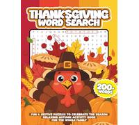 Thanksgiving Word Search Puzzle Book: Fun & Festive Puzzles to Celebrate the Season Relaxing Autumn Activity Book for the Whole Family | 200+ Word Searches