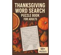 Thanksgiving Word Search Puzzle Book: Word Searches with Easy to Read Print about Turkeys, Traditions, Food, and Family | 6x9 inches, 110 pages | 50+ Puzzles for Holiday Fun and Relaxation