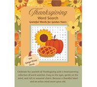 Thanksgiving Word Search Puzzles Large Print for Adults & Seniors: Thanksgiving Season themed - 60 large Print Word Search Puzzles with solutions- Perfect for Senior, Adults and Gifts