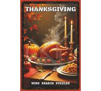 Thanksgiving Word Search Puzzles: Word Search Puzzles with Easy to Read about Thanksgiving, Turkey, Family and More | 6x9 inches, 110 pages | 55 Puzzles - Gift for Kids, Families, Puzzle Enthusiasts