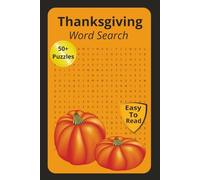 Thanksgiving Word Search: Word Search’s with Easy-to-Read print about Thanksgiving, Autumn, Faith │6x9 inches, 120 Pages │50+ Puzzles … Great For Vacations, Holidays, and Relaxation
