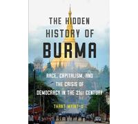 Thant Myint-U The Hidden History of Burma (Copertina rigida)