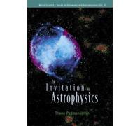 Thanu Padmanabhan Invitation To Astrophysics, An (Copertina rigida)