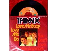 Thanx - Love Me Baby, Love Me Do