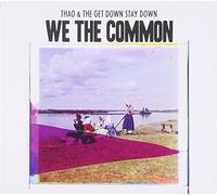 THAO & GET DOWN STAY DOWN - WE THE COMMON - THAO & THE GET