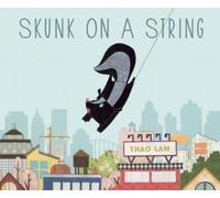 Thao Lam Skunk on a String (Copertina rigida)
