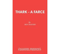 Thark - A Farce: Play - Travers Ben