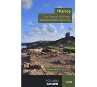 Tharros. Tra fenici e romani nella penisola del Sinis - Bertoni Roberto
