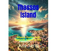 Thassos Island: Where myths and legends come to life