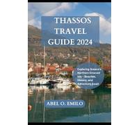 THASSOS TRAVEL GUIDE 2024: Exploring Greece's Northern Emerald Isle - Beaches, History, and Adventure Await