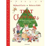 That Christmas. Un Natale tutto nostro e altre storie. Ediz. a colori
