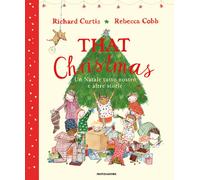 That Christmas. Un Natale tutto nostro e altre storie. Ediz. a colori - Cu...