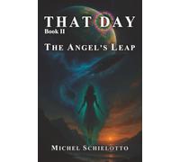 That Day - Book II: The Angel's Leap: A Spiritual Space Opera: 2