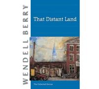 Wendell Berry That Distant Land (Tascabile)