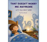 That Doesn't Worry Me Any More: Let's Talk About Worry: 1