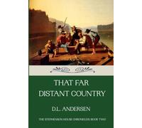 That Far Distant Country: The Stephenson House Chronicles