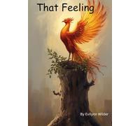 That Feeling: Rising from the Ashes