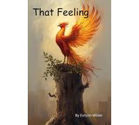 That Feeling: Rising from the Ashes