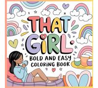 That Girl: Bold & Beautiful Easy Coloring Book - Empowering, Fun, and Aesthetic Designs for Confidence and Creativity