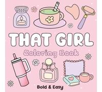 THAT GIRL Coloring Book: Simple, Cute and Cozy Aesthetic Coloring Pages, Bold and Easy Big Designs for Adults and Teens for Stress Relief, Anti-Anxiety & Relaxation