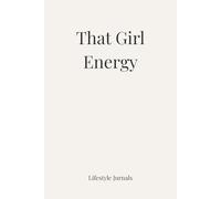That Girl Energy: Aesthetic Daily Journal for Habits, Mindset & Personal Growth