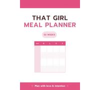 That Girl Meal Planner: 52 Week Meal Planner with Grocery List: 52 Week Weekly Meal Planning Organizer with Breakfast, Lunch, Dinner and Snack ... | Pink Edition for Women - One Year Meal Prep