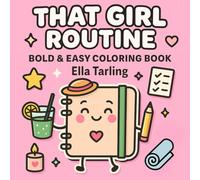 That Girl Routine - Bold & Easy Coloring Book for Kids & Adults | 40 Cute Self-Care & Journal Aesthetic Designs: Fun & Relaxing Kawaii Coloring Pages ... Habits & Cozy Aesthetic for Stress Relief