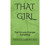 THAT GIRL: That Girl who Changed Everything