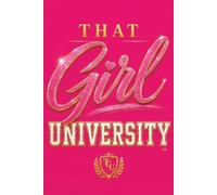That Girl University Journal - Bold Edition: Goal Setting, Daily Writing & Personal Growth, Notebook, Planner, Girls, Teenagers, Women, Students, Entrepreneurs, Gratitude, Self Care, Mindfulness